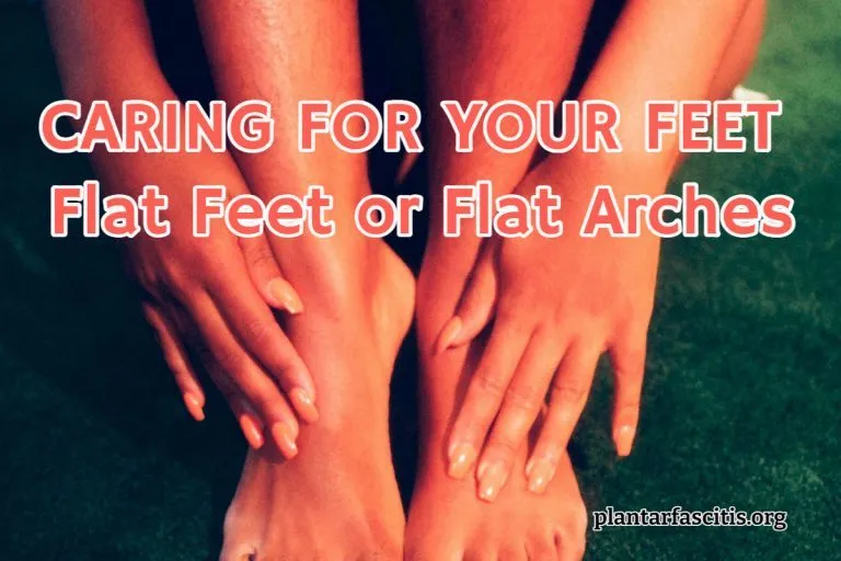 CARING FOR YOUR FEET Flat Feet or Flat Arches