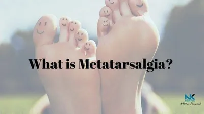 Metatarsalgia Causes and Treatments